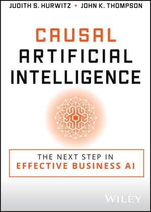 Causal Artificial Intelligence – The Next Step in Effective Business AI de JS Hurwitz