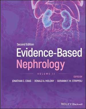 Evidence–Based Nephrology, 2nd Edition Volume 2 de D Molony