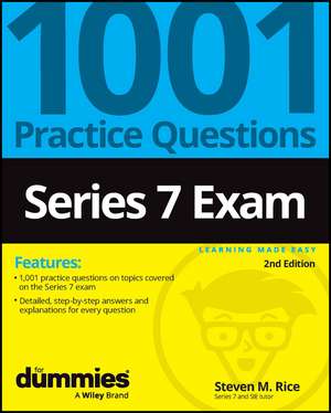 Series 7 Exam – 1001 Practice Questions For Dummies, 2nd Edition de SM Rice