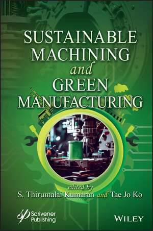 Sustainable Machining and Green Manufacturing de Kumaran