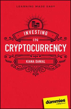 Investing in Cryptocurrency For Dummies de K Danial