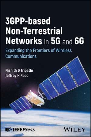 Non–Terrestrial Networks in 5G and 6G: Expanding t he Frontiers of Wireless Communications de Tripathi