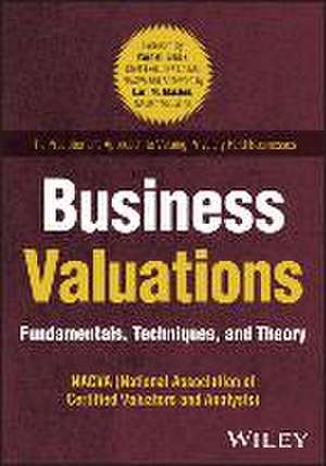 Business Valuations: Fundamentals, Techniques, and Theory de NACVA