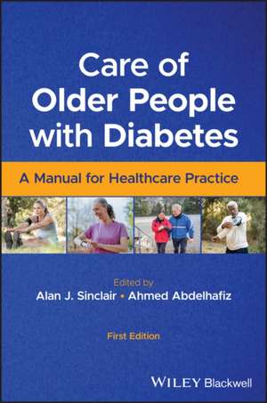 Care of Older People with Diabetes – A Manual for Healthcare Practice de Sinclair