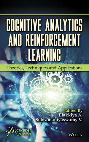 Cognitive Analytics and Reinforcement Learning: Th eories, Techniques and Applications de Elakkiya