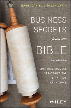 Business Secrets from the Bible – Spiritual Succes s Strategies for Financial Abundance, Second Editi on de Lapin