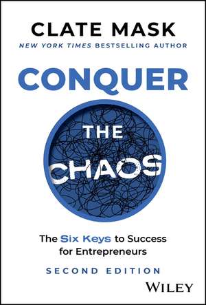 Conquer the Chaos – The Six Keys to Success for Entrepreneurs de C Mask