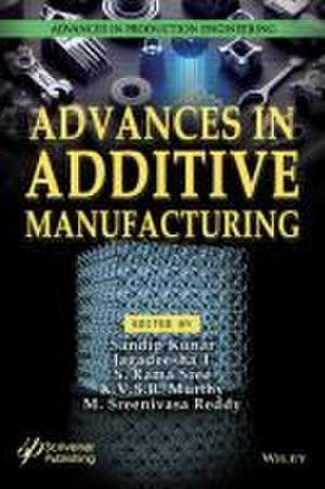 Advances in Additive Manufacturing de Kunar