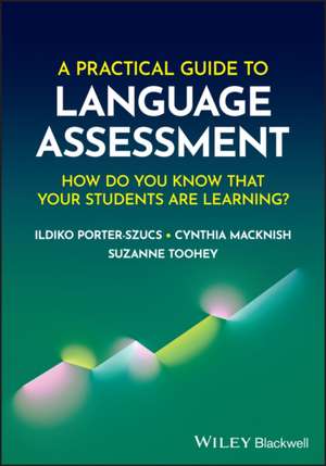 A Practical Guide to Language Assessment de Ildiko Porter-Szucs