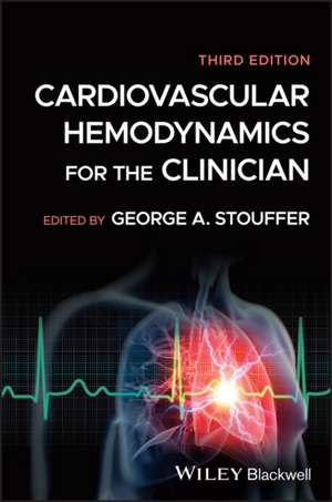 Cardiovascular Hemodynamics for the Clinician, 3rd Edition de Stouffer