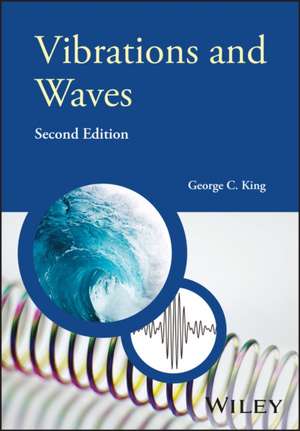 Vibrations and Waves de George C. King
