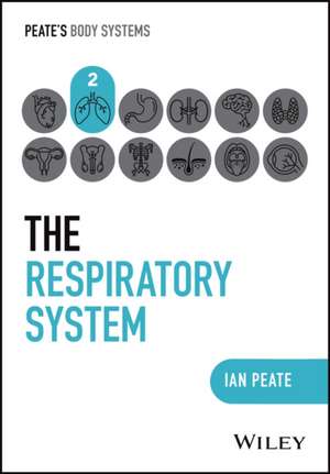 The Respiratory System de Ian Peate