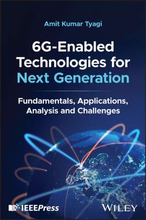 6g-Enabled Technologies for Next Generation de Amit Kumar Tyagi