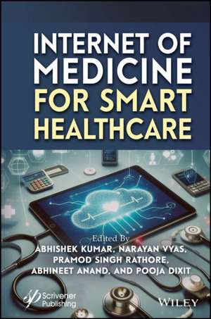 Internet of Medicine for Smart Healthcare de Abhishek Kumar