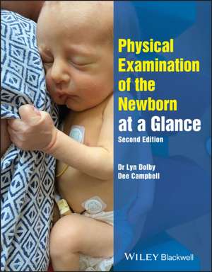 Physical Examination of the Newborn at a Glance, 2 nd Edition de Dolby