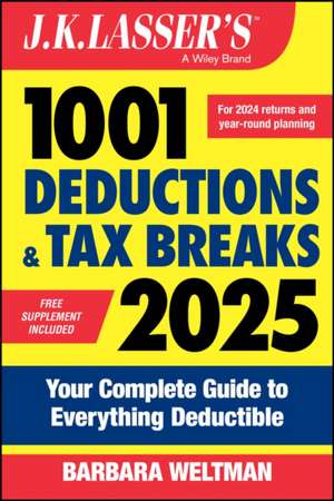 J.K. Lasser's 1001 Deductions & Tax Breaks 2025 de Barbara Weltman