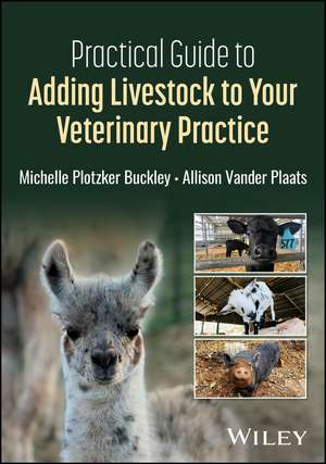 Practical Guide to Adding Livestock to Your Veterinary Practice de Allison Vander Plaats
