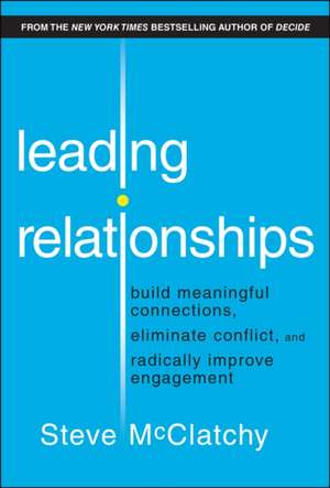 Leading Relationships de Steve Mcclatchy