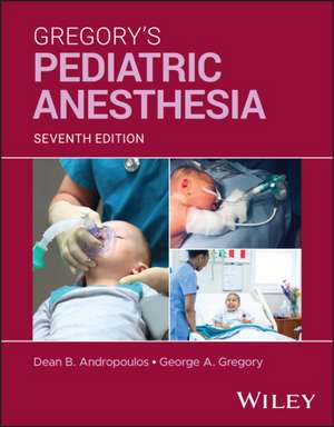 Gregory's Pediatric Anesthesia
