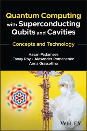 Practical Quantum Computing with Superconducting Q ubits and Cavities de Alexander Romanenko