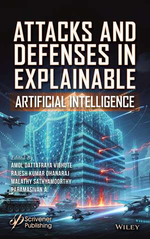 Attacks and Defenses in Explainable Artificial Intelligence de Amol Dattatraya Vibhute