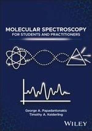 Molecular Spectroscopy for Students and Practitioners de George A. Papadantonakis
