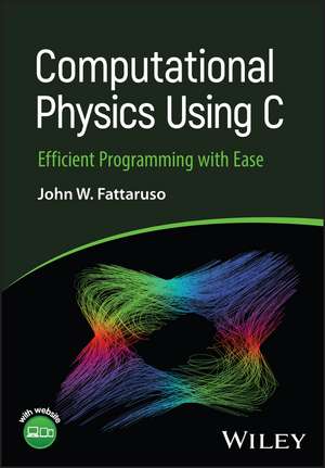 Computational Physics Using C de John W Fattaruso