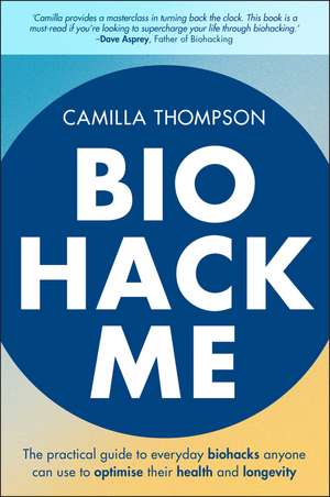 Biohack Me de Camilla Thompson