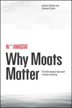 Why Moats Matter de Elizabeth Collins