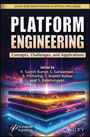 Platform Engineering: Concepts, Challenges and App lications de K. Suresh Kumar