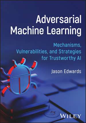 Edwards, J: Adversarial Machine Learning
