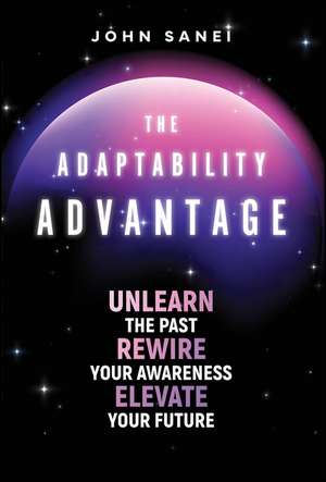 The Adaptability Advantage de John Sanei