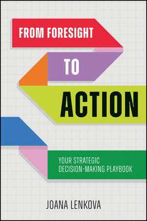 From Foresight to Action de Joana Lenkova