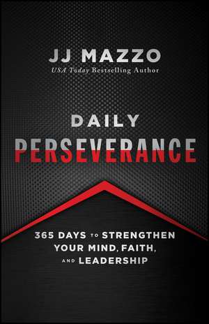 The Daily Perseverance Practice de J J Mazzo