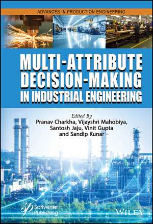 Multi-Attribute Decision-Making in Industrial Engineering de Pranav Charkha
