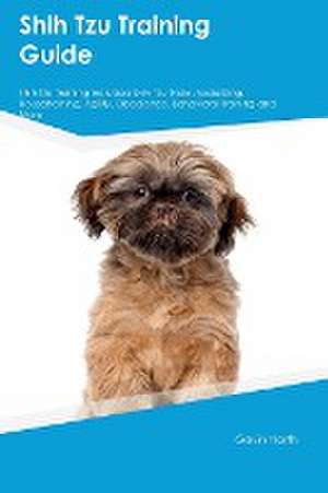 Shih Tzu Training Guide Shih Tzu Training Includes de Gavin North