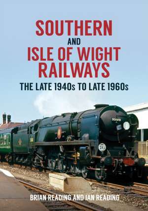 Southern and Isle of Wight Railways de Brian Reading