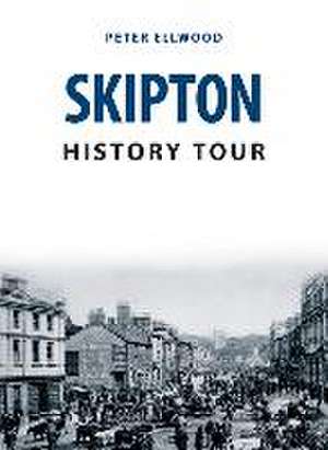 Skipton History Tour de Peter Ellwood