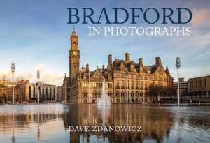 Bradford in Photographs de Dave Zdanowicz