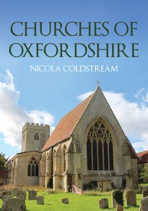 Churches of Oxfordshire de Nicola Coldstream