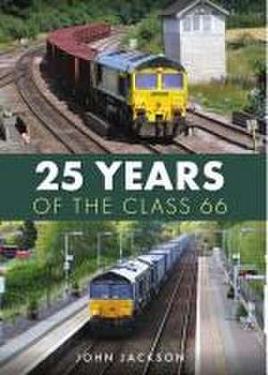 25 Years of the Class 66 de John Jackson