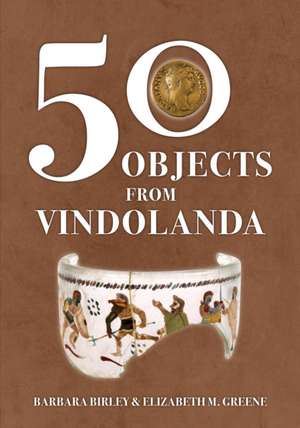50 Objects from Vindolanda de Barbara Birley