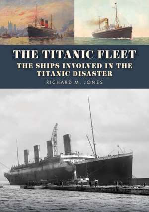 The Titanic Fleet de Richard M. Jones