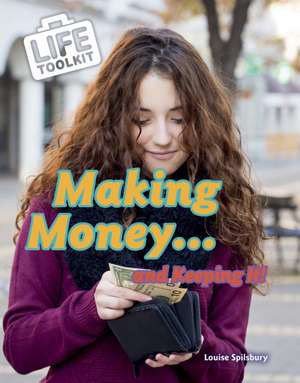 Making Money...and Keeping It! de Louise Spilsbury