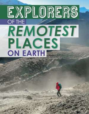 Yomtov, N: Explorers of the Remotest Places on Earth de Nel Yomtov