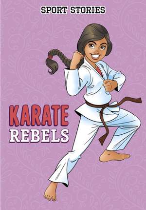 Karate Rebels de Jake Maddox