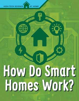 How Do Smart Homes Work? de Agnieszka Biskup