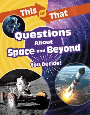 This or That Questions About Space and Beyond de Stephanie Bearce