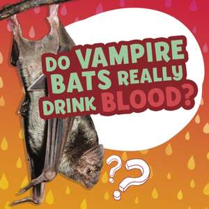 Do Vampire Bats Really Drink Blood? de Ellen Labrecque
