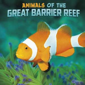 Animals of the Great Barrier Reef de Martha E. H. Rustad